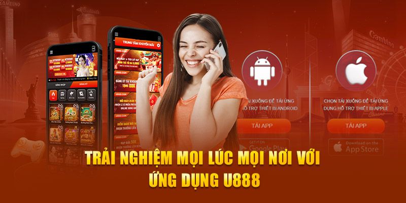 Tổng hợp những lợi ích hấp dẫn khi tải app U888